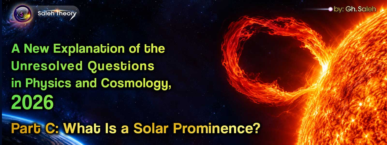 A New Explanation of the Unresolved Questions in Physics and Cosmology, 2026 – Part C: What Is a Solar Prominence?
