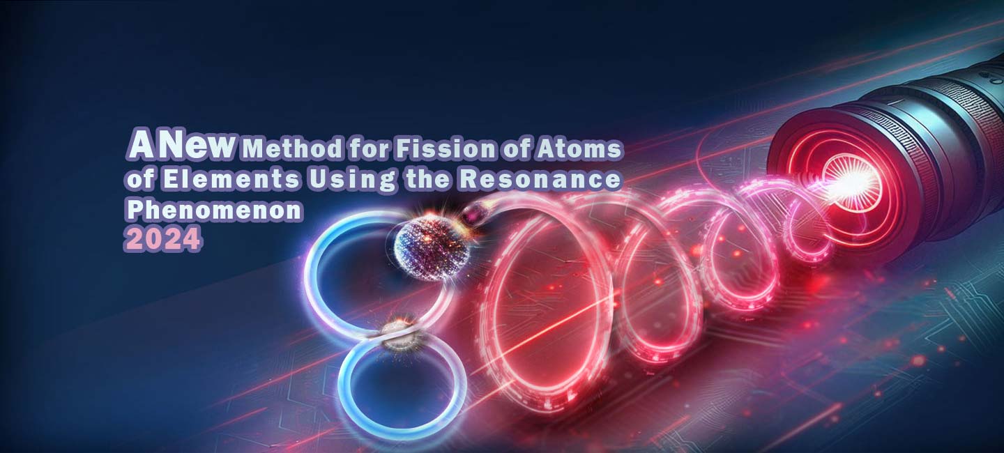 A New Method for Fission of Atoms of Elements Using the Resonance Phenomenon 2024