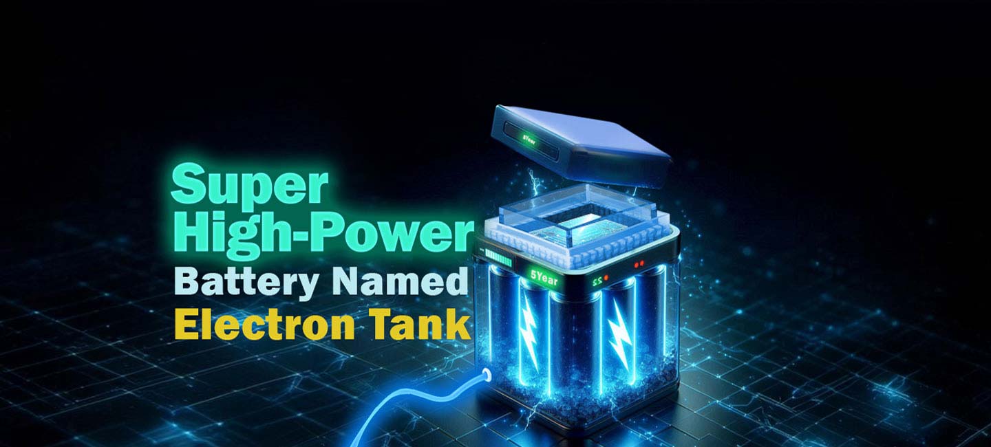 Super High-Power Battery Named Electron Tank