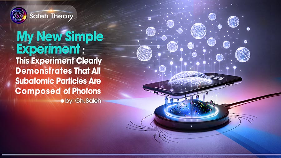 My New Simple Experiment: This Experiment Clearly Demonstrates That All Subatomic Particles Are Composed of Photons