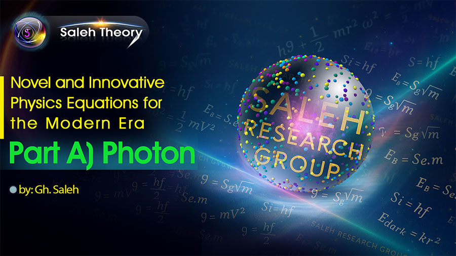 Novel and Innovative Physics Equations for the Modern Era <br> Part A) Photon