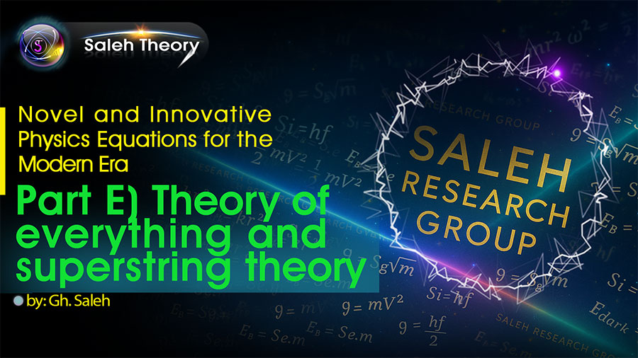 Novel and Innovative Physics Equations for the Modern Era  <br> Part E) Theory of everything and superstring theory