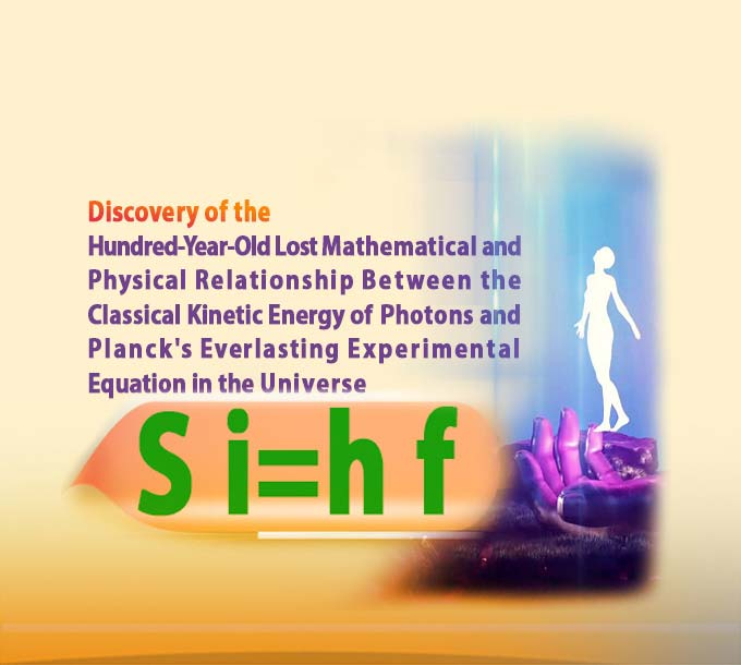 Discovery of the Hundred-Year-Old Lost Mathematical and Physical Relationship Between the Classical Kinetic Energy of Photons and Planck's Everlasting Experimental Equation in the Universe (Planck-Saleh Energy Equation)